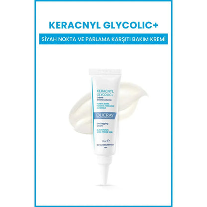 Ducray Keracnyl Glycolic+ Siyah Nokta ve Parlama Karşıtı Bakım Kremi 30ml